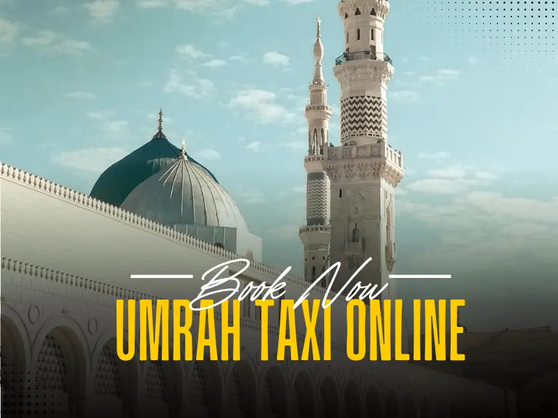 Madinah Taxi Book with Umrah Taxi Online